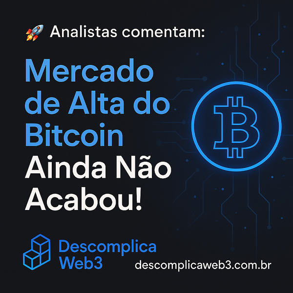 Bitcoin em Alta: Especialistas garantem que o bull market ainda não acabou IMG